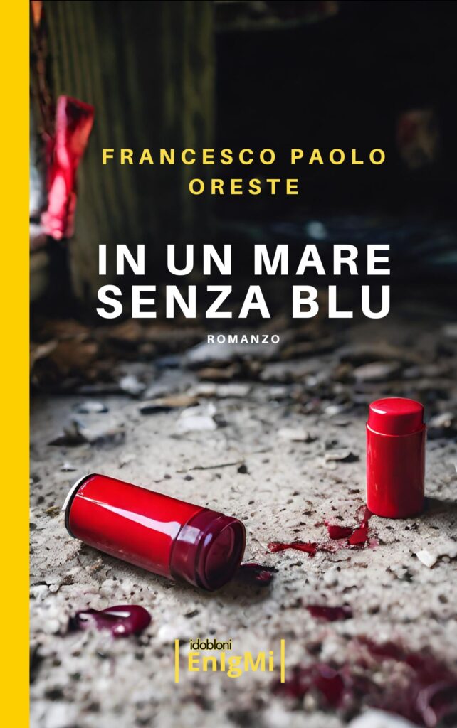 "In un mare senza blu": il nuovo libro di Francesco Paolo Oreste 2 cover oreste
